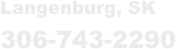 Langenburg, SK
306-743-2290